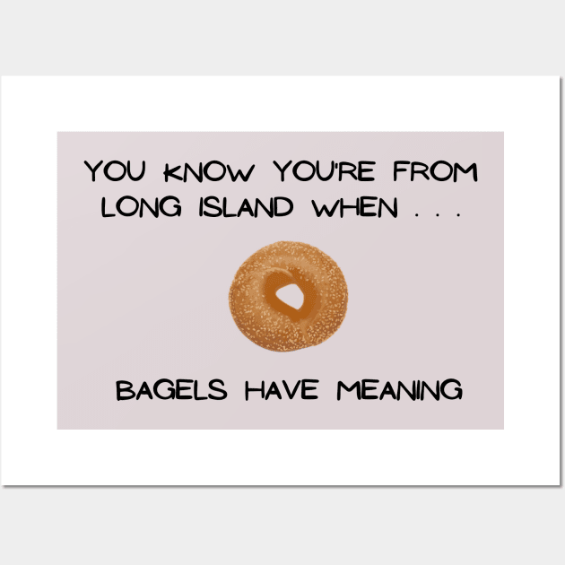 Long Island Bagel (Light Colors) Wall Art by Proud Town Tees